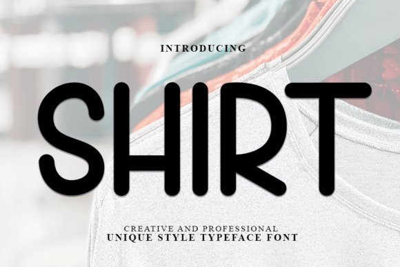 Shirt: A Display Font That Cuts Through the Feed